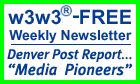 Know what's going on in Colorado - Register for your Free w3w3 Newsletter