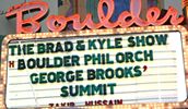 Boulder Theater Hosts Boulder Phil's Brad & Kyle Show