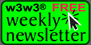 Get your FREE w3w3 Newsletter and stay up to date .