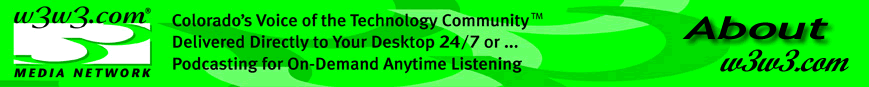 internet talk radio, Web radio, internet radio, radio talk, talk internet radio, online predators, safe surfing, 2007, links, audio radio, Dick Notebaert, Paul Ray, Network Neutrality,  sustainability, CORE, CU, MWH Global, Cleantech, Sustainable Opportunities Summit, renewable energy, dirty dozen, difficult people, Paul Jerde, Bud McGrath, Weisner Publishig, Women in IT, SFTP, Pandemic, Flu, Colorado Biz Magazine, Goal Setting,  Viawest, Canada, Web 2.0, User Experience, HRO, CUTTO, CSIA, internet radio stations, talk radio shows, radio, news talk radio, business talk radio, Internet talk, radio, free, blog; web blog; podcast, pod cast, XML, RSS, video blog; w3w3,Talk Radio, Internet, Governor, Internet Predators, Colorado, Microsoft, Webroot, free Internet Talk Radio, MP3, w3w3.com, LifePics,  radio station, web radio, business talk, web, technology, Internet radio station, Denver Post, SBIR, Advancing Colorado, Applied Trust, streaming, talk, web cast, Internet talk station, software, technology, Denver, Boulder, bioscience, entrepreneur, venture capital, cyber security, renewable energy, looking for money, VCs, angel investor, steaming, audio, training, DTP, CSIA, Rockies, AeA, CU, TiE,  RFID.