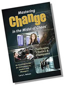 Mastering Change in the Midst of 
                Chaos - by Larry L. Nelson